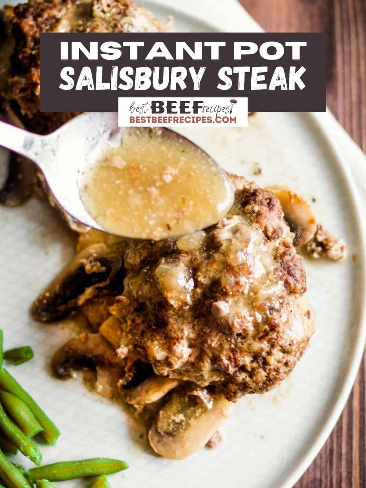 Pouring gravy over instant pot salisbury steak